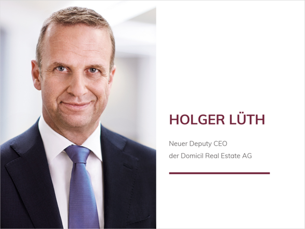 Domicil Real Estate AG beruft Holger Lüth zum Deputy CEO